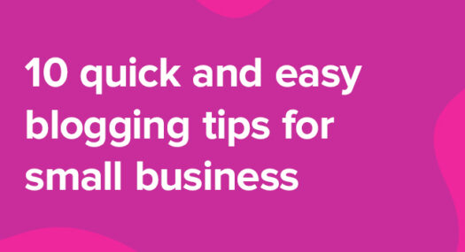 10 quick and easy blogging tips for small business