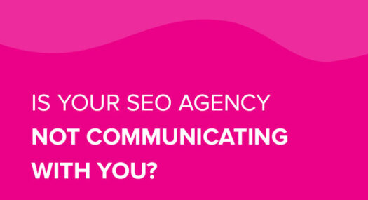 Is Your SEO Agency NOT Communicating With You?