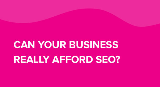 Can Your Business Really Afford SEO?