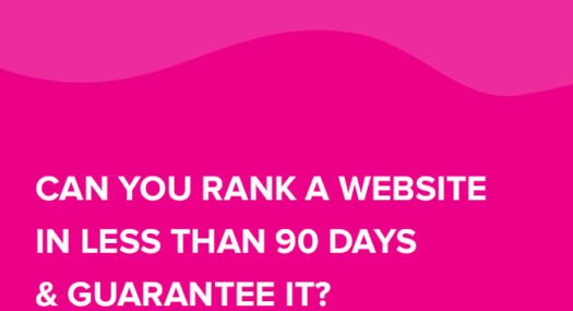 Can you rank a website in less than 90 days & guarantee it?