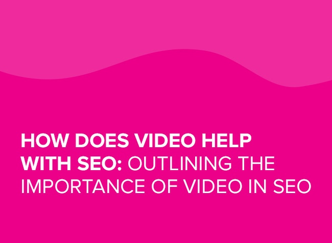 How Does Video Help With SEO