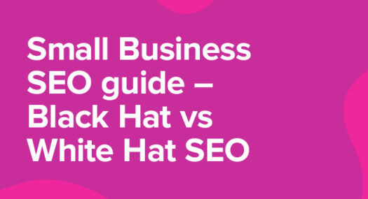 Small Business SEO guide – Black Hat vs White Hat SEO