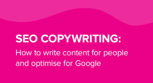 SEO Copywriting: How to Write Content For People and Optimise For Google
