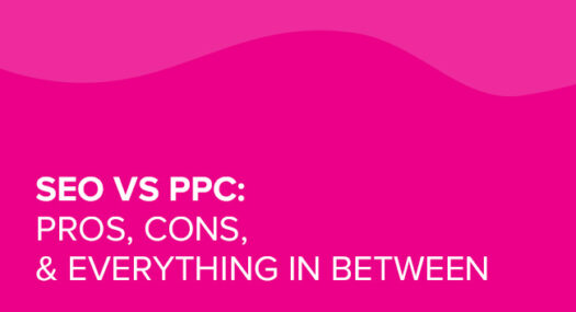 SEO vs PPC- Pros, Cons, & Everything In Between