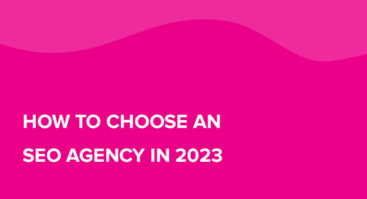 How to Choose an SEO Agency in 2023
